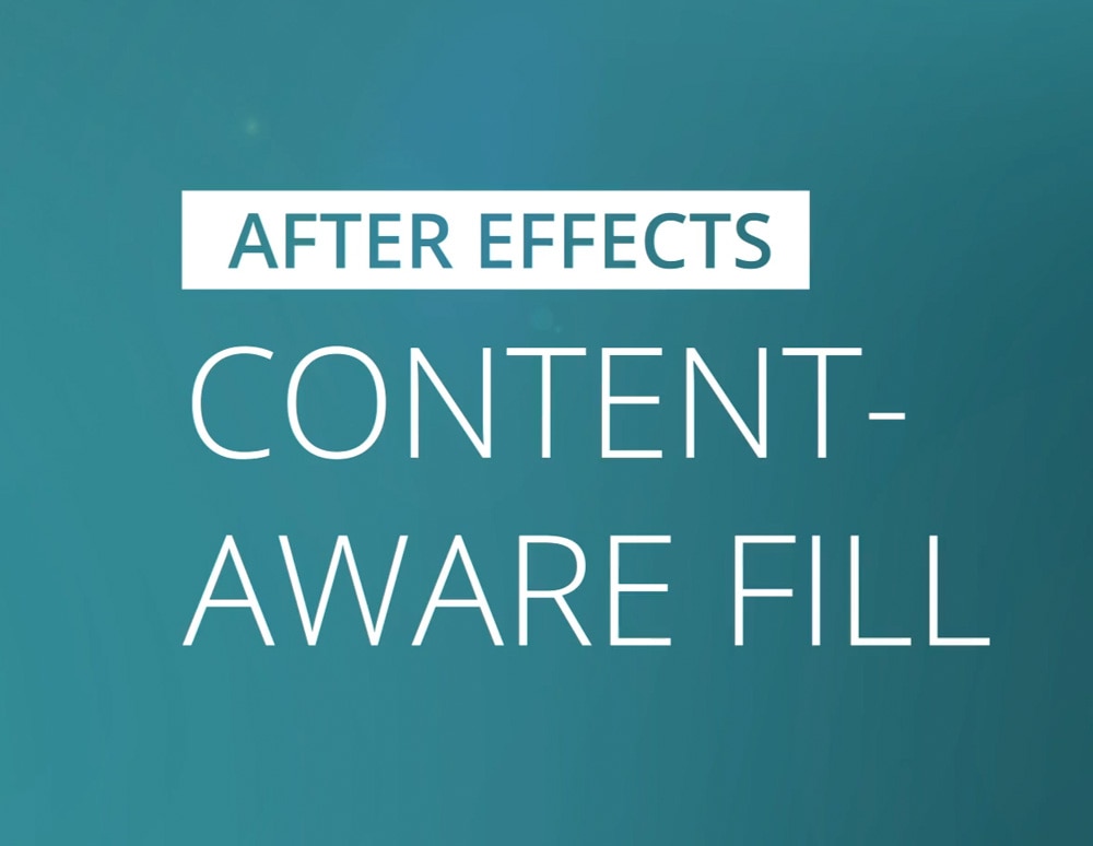 A teal background with the text After Effects - Content Aware Fill over it.